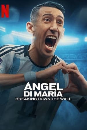 Ángel Di María : À l'assaut du mur saison 1