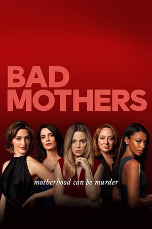 Bad Mothers saison 1