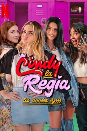 Regarder Cindy la Régia : les années lycée en Streaming