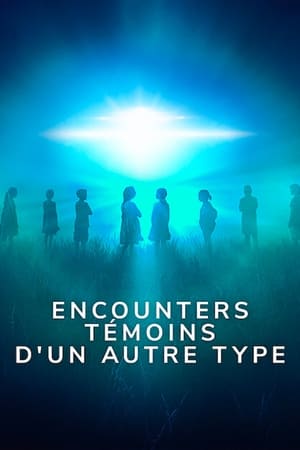 Regarder Encounters : Témoins d'un autre type en Streaming