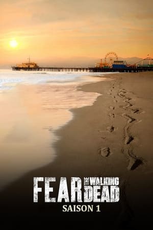 Fear the Walking Dead saison 1