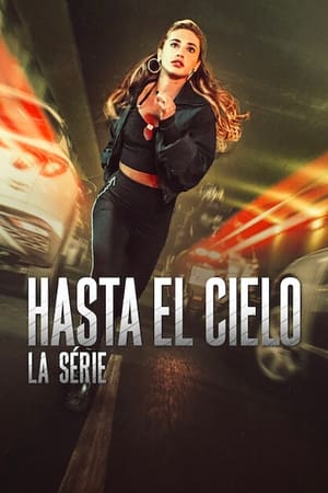 Regarder Hasta el cielo : La série en Streaming