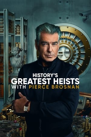 History's Greatest Heists with Pierce Brosnan saison 1