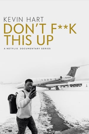 Kevin Hart: Don't F**k This Up saison 1