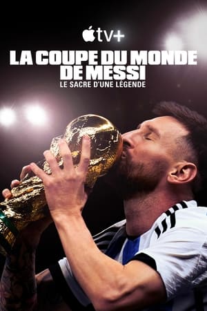 La Coupe du Monde de Messi : le sacre d’une légende Saison 1 Episode 5