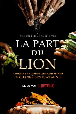 Regarder La Part du lion : Comment la cuisine afro-américaine a changé les États-Unis en Streaming