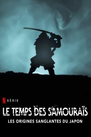 Regarder Le Temps des samouraïs : Les Origines sanglantes du Japon en Streaming