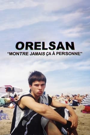 Regarder ORELSAN : Montre jamais ça à personne en Streaming