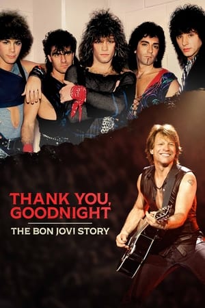 Regarder Thank You, Good Night : L'odyssée de Bon Jovi en Streaming