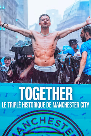 Regarder Together : Le triplé historique de Manchester City en Streaming