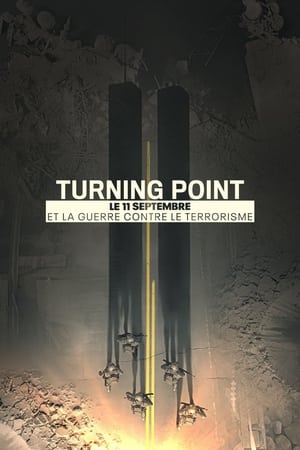 Regarder Turning Point: Le 11 septembre et la guerre contre le terrorisme en Streaming