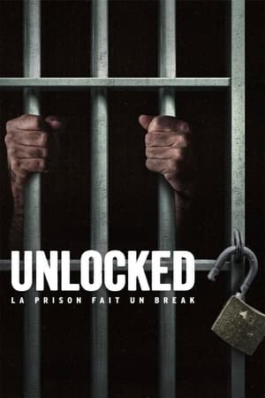 Regarder Unlocked : La prison fait un break en Streaming